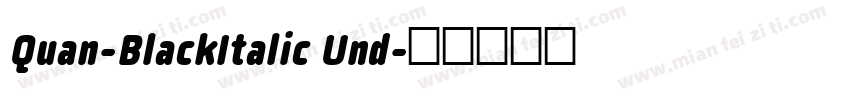 Quan-BlackItalic Und字体转换